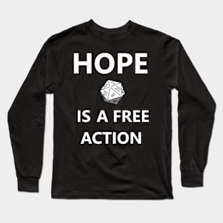 Hope is a free action Long Sleeve T-Shirt